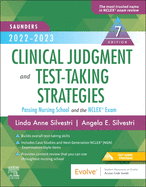 Saunders 2022-2023 Clinical Judgment and Test-Taking Strategies: Passing Nursing School and the NCLEX Exam