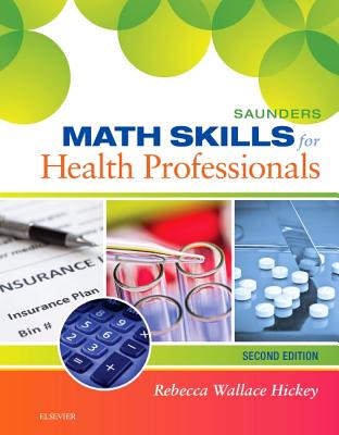 Saunders Math Skills for Health Professionals - Hickey, Rebecca