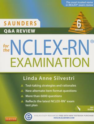 Saunders Q & A Review for the Nclex-Rn(r) Examination - Silvestri, Linda Anne, PhD, RN, Faan