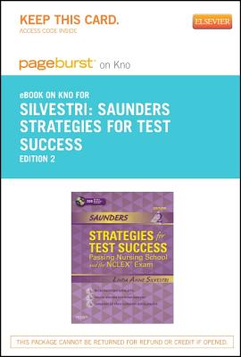 Saunders Strategies for Test Success - Pageburst E-Book on Kno (Retail Access Card): Passing Nursing School and the NCLEX Exam - Silvestri, Linda Anne, PhD, RN, Faan, and Silvestri, Angela, Msn, RN