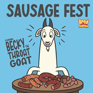 Sausage Fest: Starring: Becky The Throat Goat