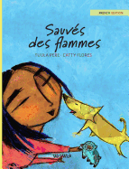 Sauves des flammes: French Edition of Saved from the Flames