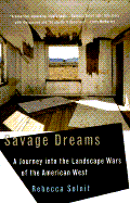 Savage Dreams: A Journey Into the Landscape Wars of the American West