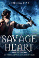 Savage Heart: Book One of the Clan Warrior Chronicles