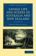 Savage Life and Scenes in Australia and New Zealand 2 Volume Set: Being an Artist's Impressions of Countries and People at the Antipodes - Angas, George French