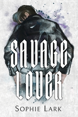 Savage Lover: Illustrated Edition - Lark, Sophie