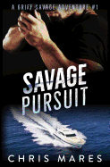 Savage Pursuit: A Griff Savage Adventure #1