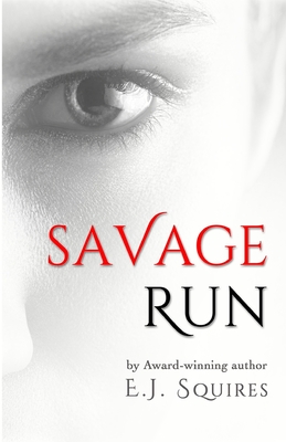 Savage Run Trilogy: All 3 Books in one - Squires, E J