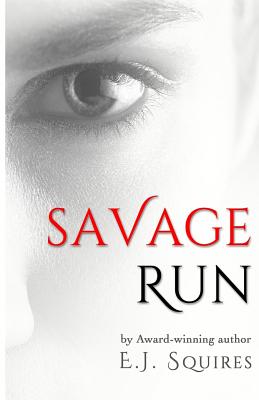 Savage Run - Squires, E J