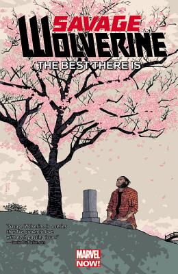 Savage Wolverine, Volume 4: The Best There Is - Van Meter, Jen (Text by), and Simone, Gail (Text by), and Tieri, Frank (Text by)