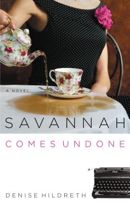 Savannah Comes Undone - Jones, Denise Hildreth