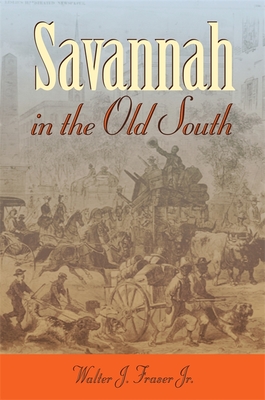 Savannah in the Old South - Fraser, Walter J