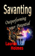 Savanting: Outperforming your Potential