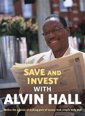 Save and Invest with Alvin Hall - Hall, Alvin