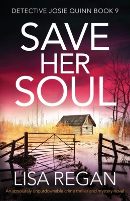 Save Her Soul: An absolutely unputdownable crime thriller and mystery novel - Regan, Lisa