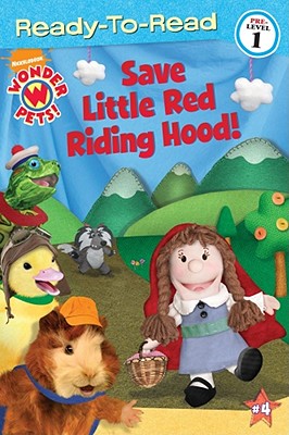 Save Little Red Riding Hood! - Paladino, Sascha (Screenwriter), and Richards, Melinda (Adapted by)