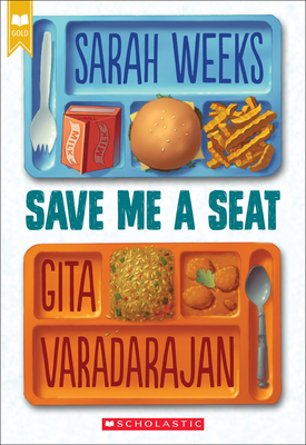 Save Me a Seat (Scholastic Gold) - Weeks, Sarah, and Varadarajan, Gita