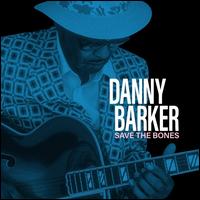 Save the Bones - Danny Barker