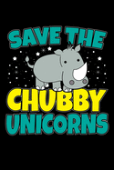 Save The Chubby Unicorns: 120 Seiten (6x9 Zoll) Notizbuch Kariert fr Nashorn Freunde I Unicorn Kariertes Notizheft I Einhorn Notizblock I Rhino Notizplaner