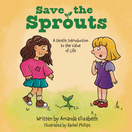 Save the Sprouts: A Gentle Introduction to the Value of Life