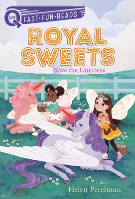 Save the Unicorns: Royal Sweets 6 - Perelman, Helen, and Chin Mueller, Olivia (Illustrator)