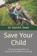 Save Your Child: A Future Dependent on Social and Emotional Learning
