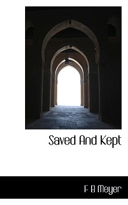 Saved and Kept - Meyer, Frederick Brotherton