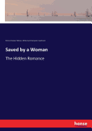 Saved by a Woman: The Hidden Romance