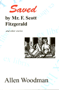 Saved by Mr. F. Scott Fitzgerald and Other Stories
