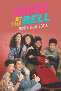 Saved by the Bell: Trivia Quiz Book