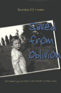 Saved from Oblivion: Documenting the Daily from Diaries to Web Cams