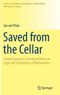 Saved from the Cellar: Gerhard Gentzen's Shorthand Notes on Logic and Foundations of Mathematics