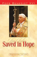 Saved in Hope: Spe Salvi: Encyclical Letter - Pope Benedict XVI