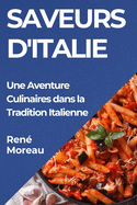 Saveurs d'Italie: Une Aventure Culinaires dans la Tradition Italienne