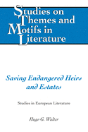 Saving Endangered Heirs and Estates: Studies in European Literature