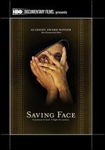 Saving Face - Daniel Junge; Sharmeen Obaid-Chinoy