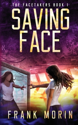 Saving Face - Morin, Frank