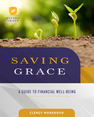 Saving Grace Clergy Workbook: A Guide to Financial Well-Being - Abingdon
