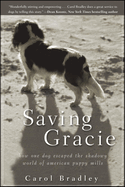 Saving Gracie: How One Dog Escaped the Shadowy World of American Puppy Mills