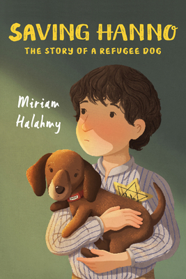Saving Hanno: The Story of a Refugee Dog - Halahmy, Miriam