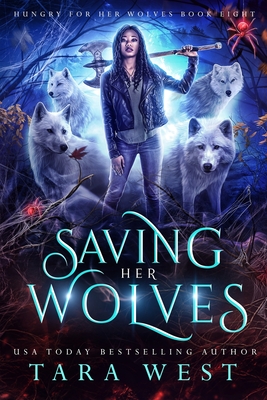 Saving Her Wolves - West, Tara