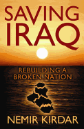 Saving Iraq: Rebuilding a Broken Nation