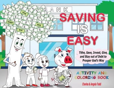 Saving Is Easy: Activity and Coloring Book - Todd, Angela, and Todd, Charles