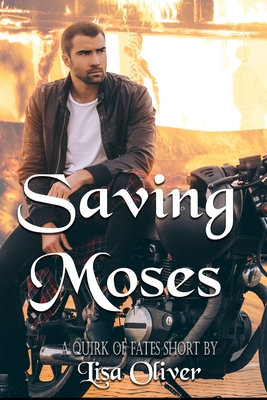 Saving Moses: A Quirk of Fates Short Story - MM Fated Mates - Oliver, Lisa