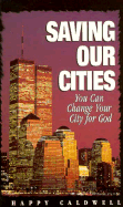 Saving Our Cities: You Can Change Your City for God