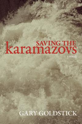 Saving the Karamazovs - Goldstick, Gary, and Cypher, Sarah (Editor), and Gessert, Phillip (Designer)