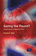 Saving the Pound: Britain's Road to Monetary Union - Blair, Alasdair