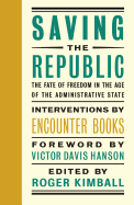 Saving the Republic: The Fate of Freedom in the Age of the Administrative State
