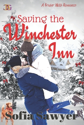 Saving the Winchester Inn: A Frasier Hills Romance - Sawyer, Sofia