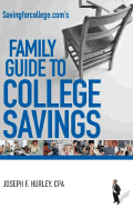 Savingforcollege.Com's Family Guide to College Savings - Hurley, Joseph